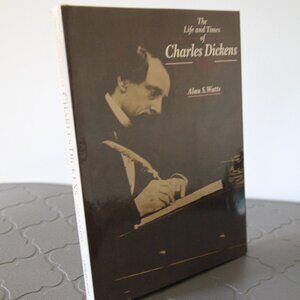 The Life and Times of Charles Dickens by Alan S. Watts.